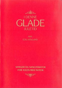 Egil Hovland (arr.): I denne glade juletid