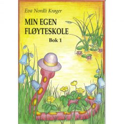 Min egen fløyteskole 1 - Eva Nordli Krøger